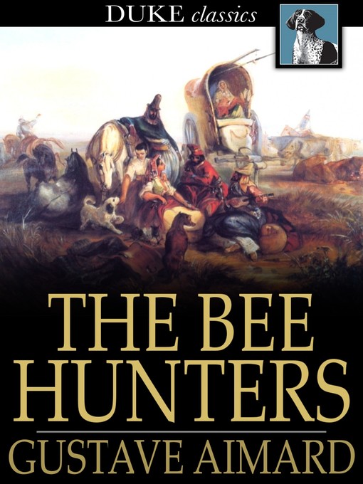 Title details for The Bee Hunters by Gustave Aimard - Available
